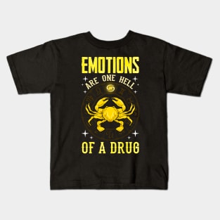 Emotions Are One Hell of a Drug Zodiac Crab Cancer Kids T-Shirt